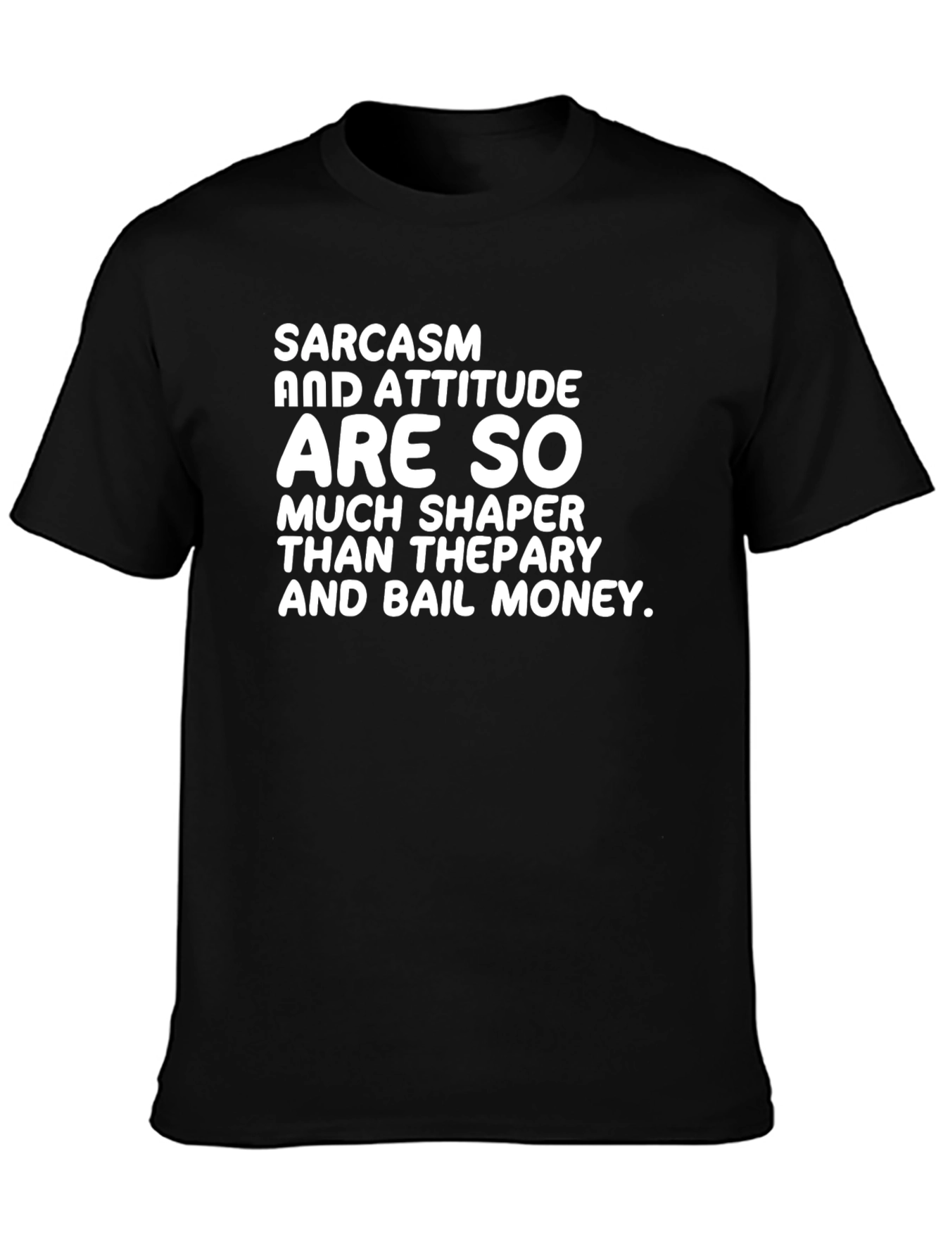 Sarcasm Attitude T-Shirt - Funny Statement Tee