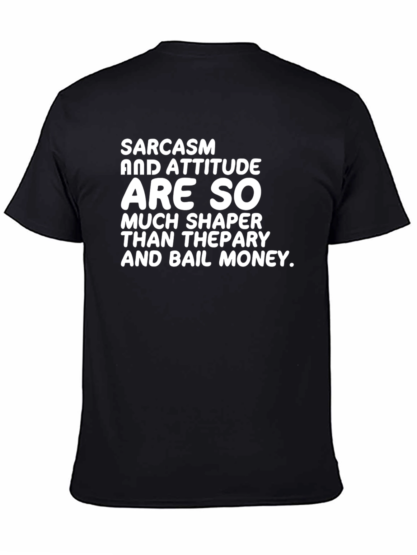 Sarcasm Attitude T-Shirt - Funny Statement Tee