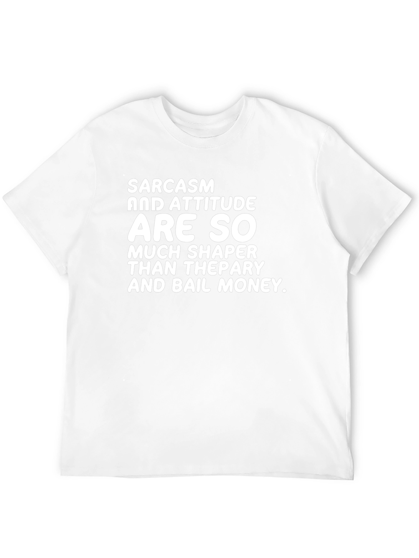 Sarcasm Attitude T-Shirt - Funny Statement Tee