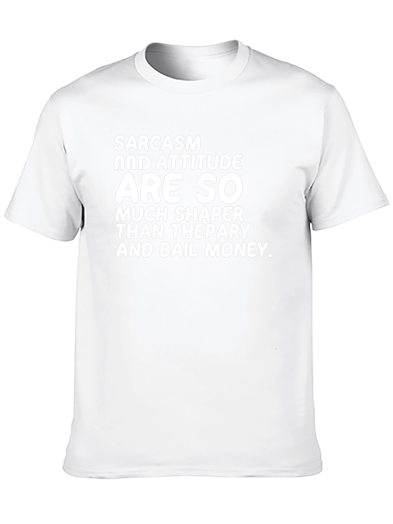 Sarcasm Attitude T-Shirt - Funny Statement Tee