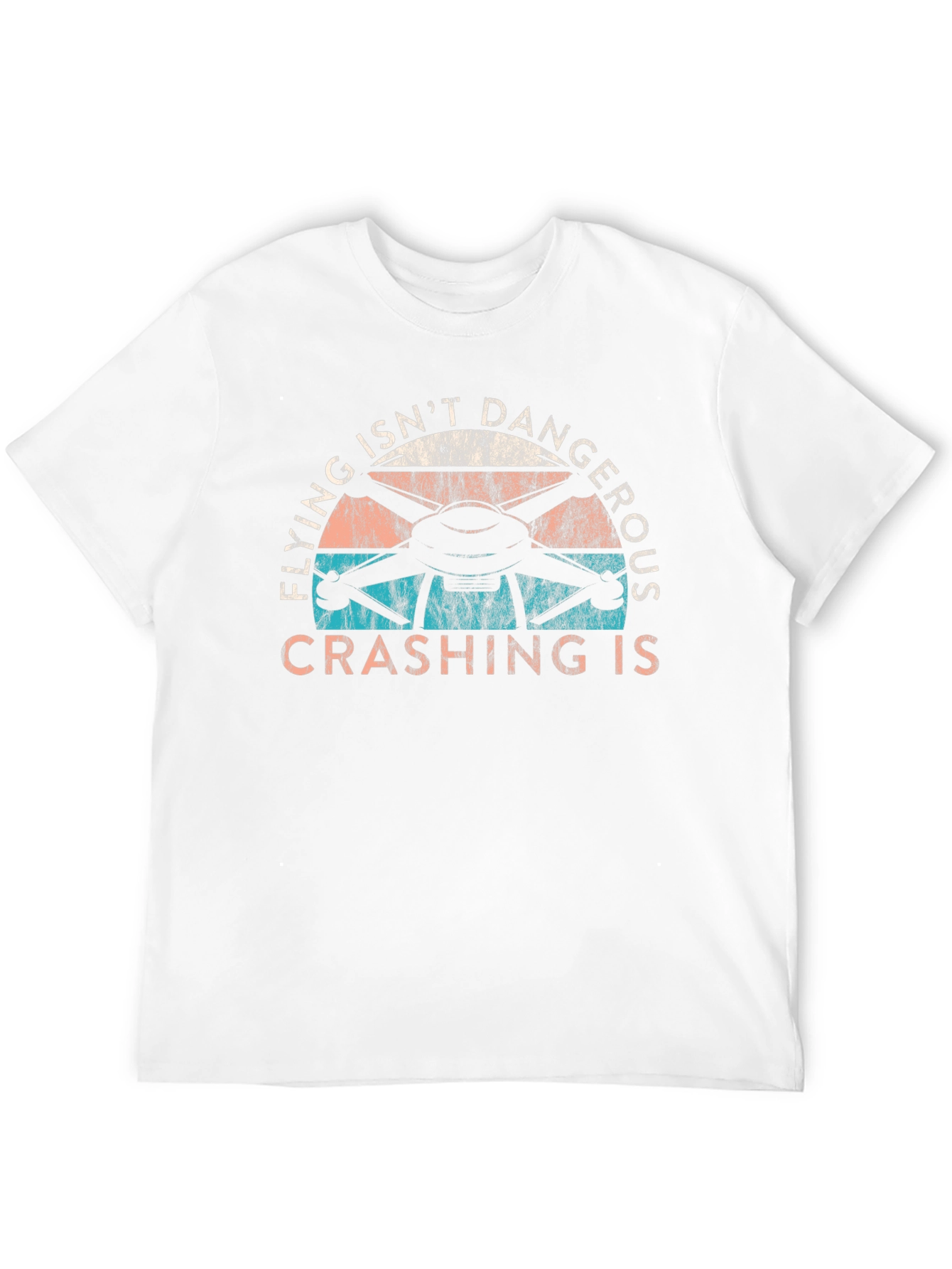 Drone Flying T-Shirt - Flying Isnt Dangerous Crashing Is