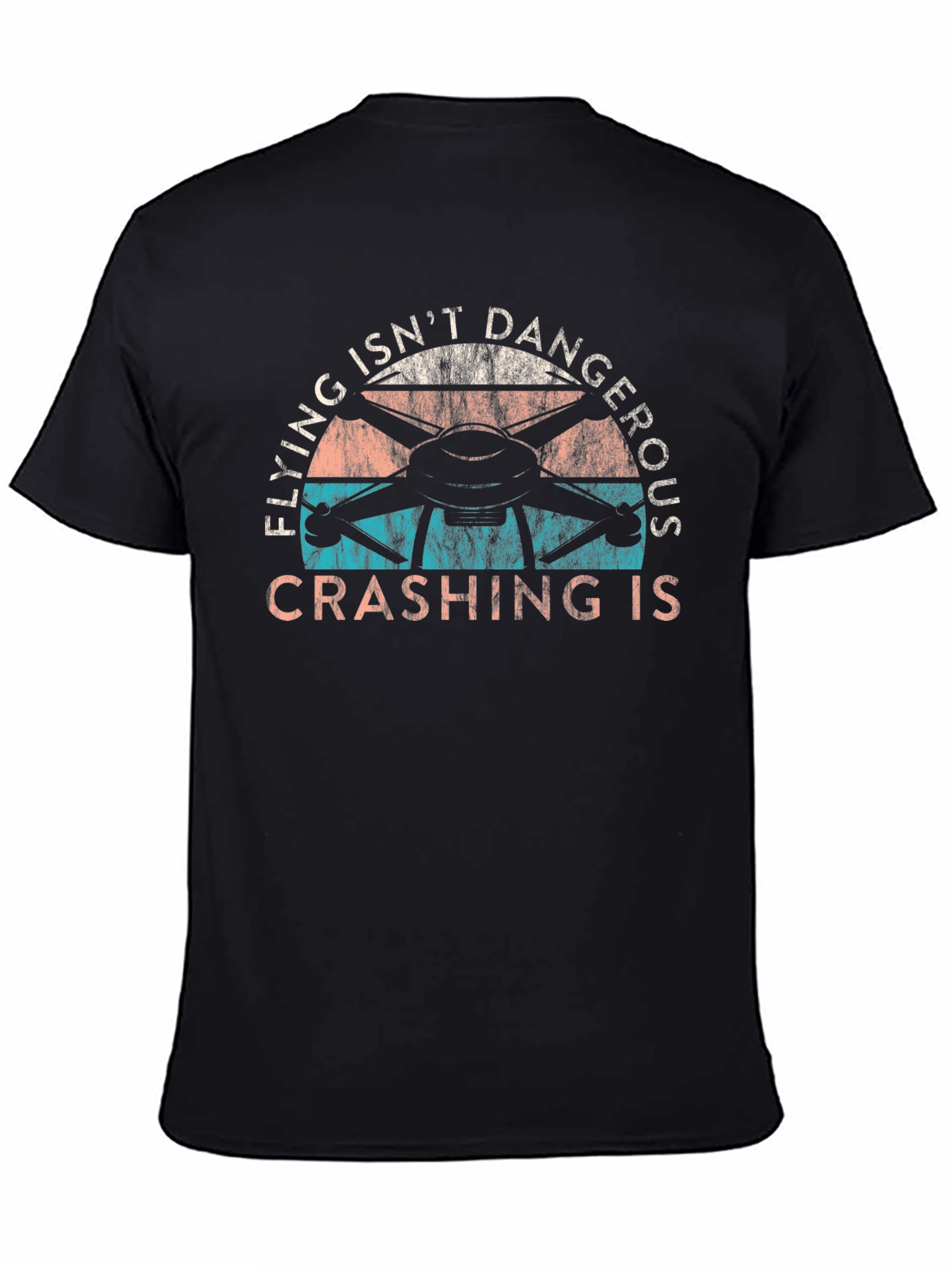 Drone Flying T-Shirt - Flying Isnt Dangerous Crashing Is