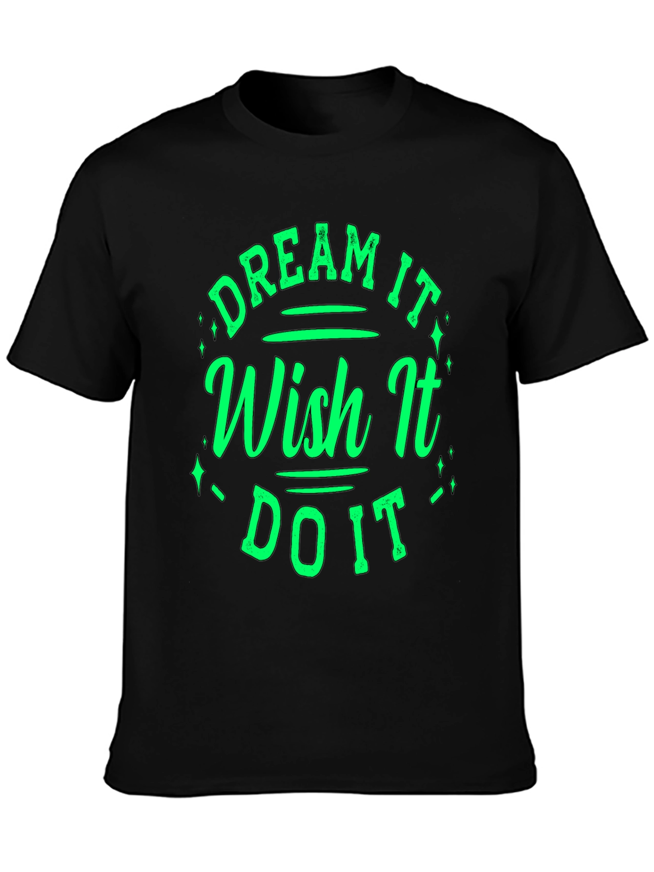Dream Wish Do It T-Shirt