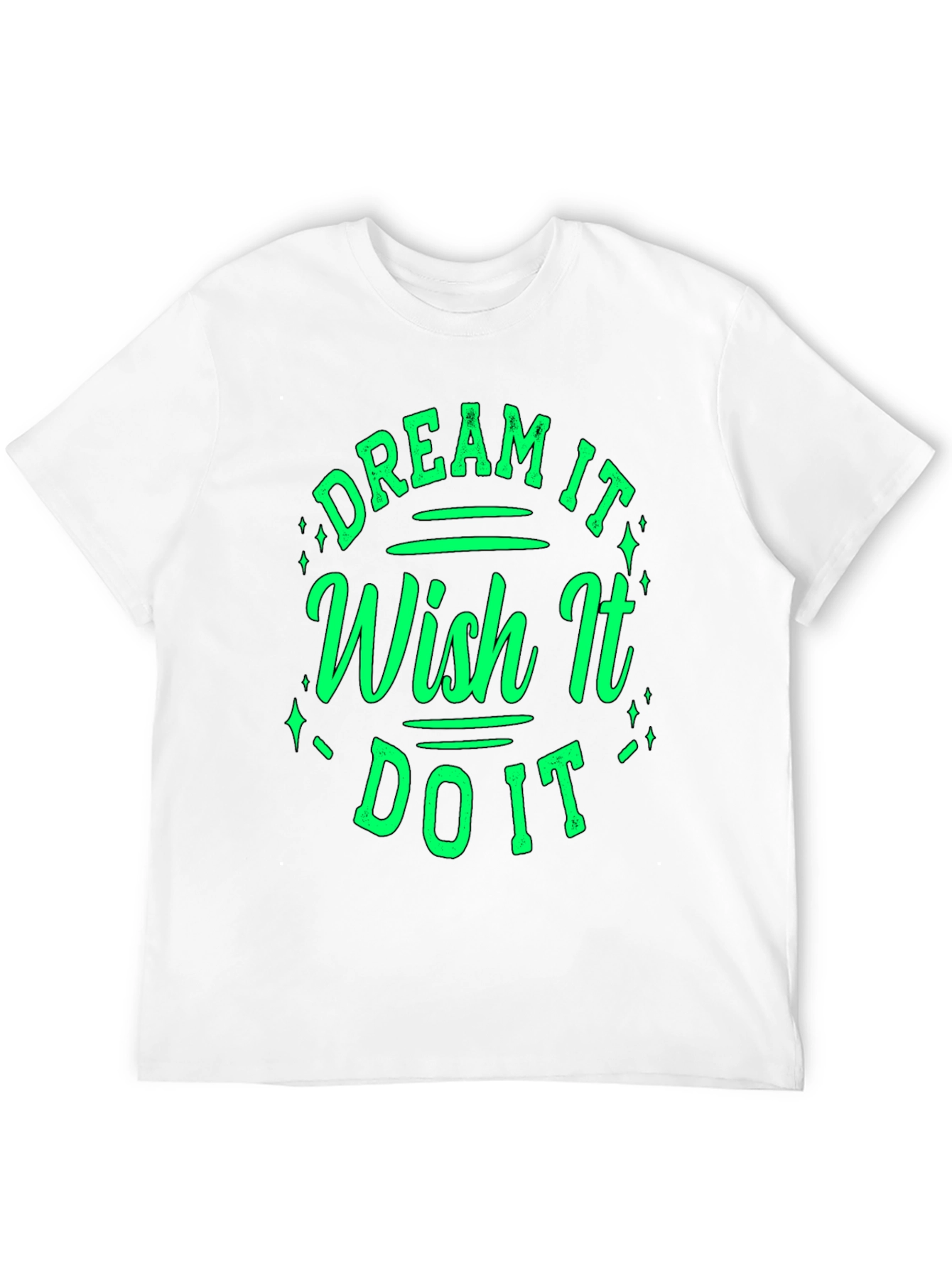 Dream Wish Do It T-Shirt