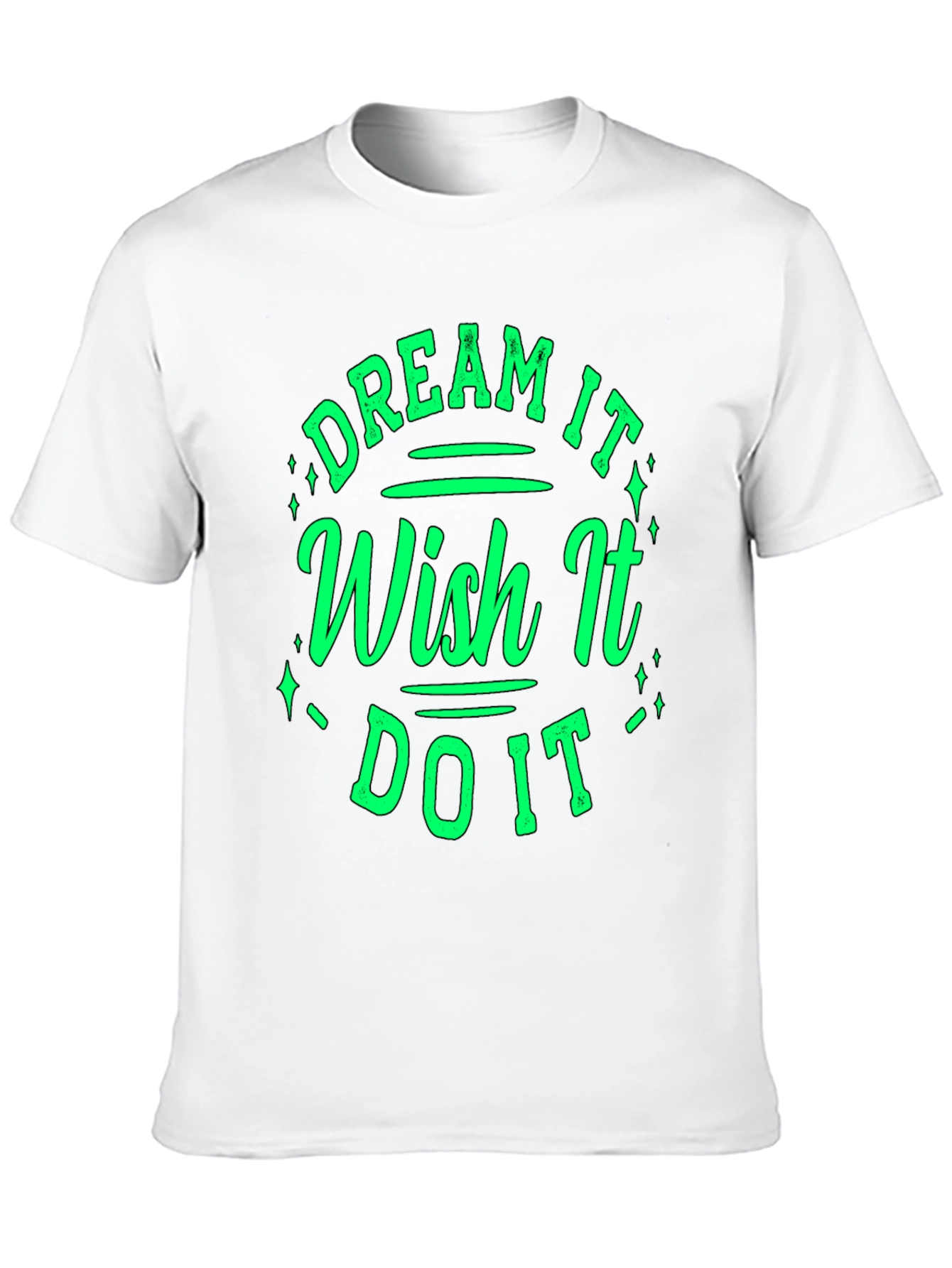 Dream Wish Do It T-Shirt