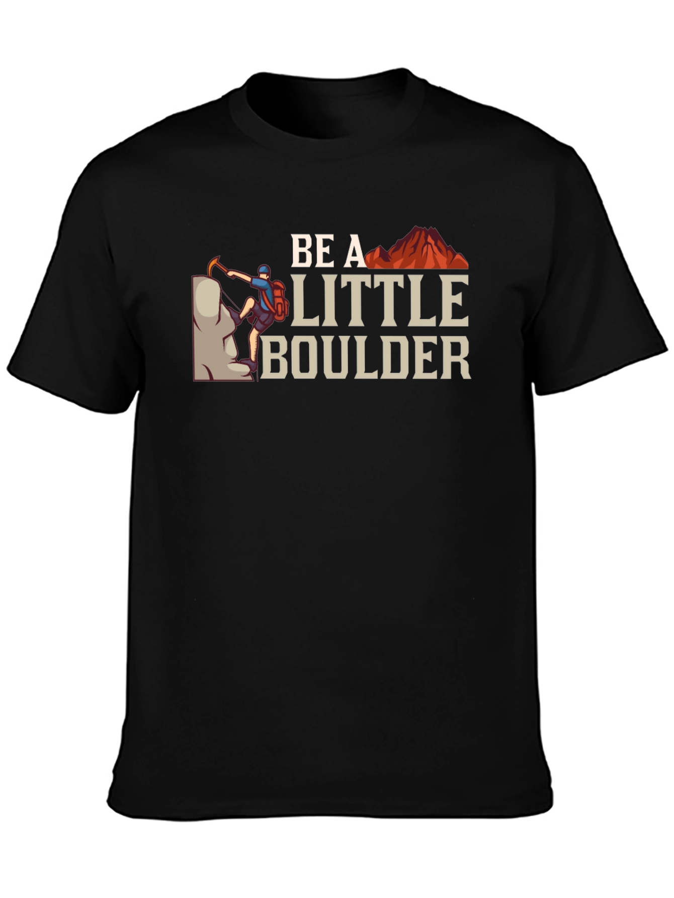 Be A Little Boulder T-Shirt