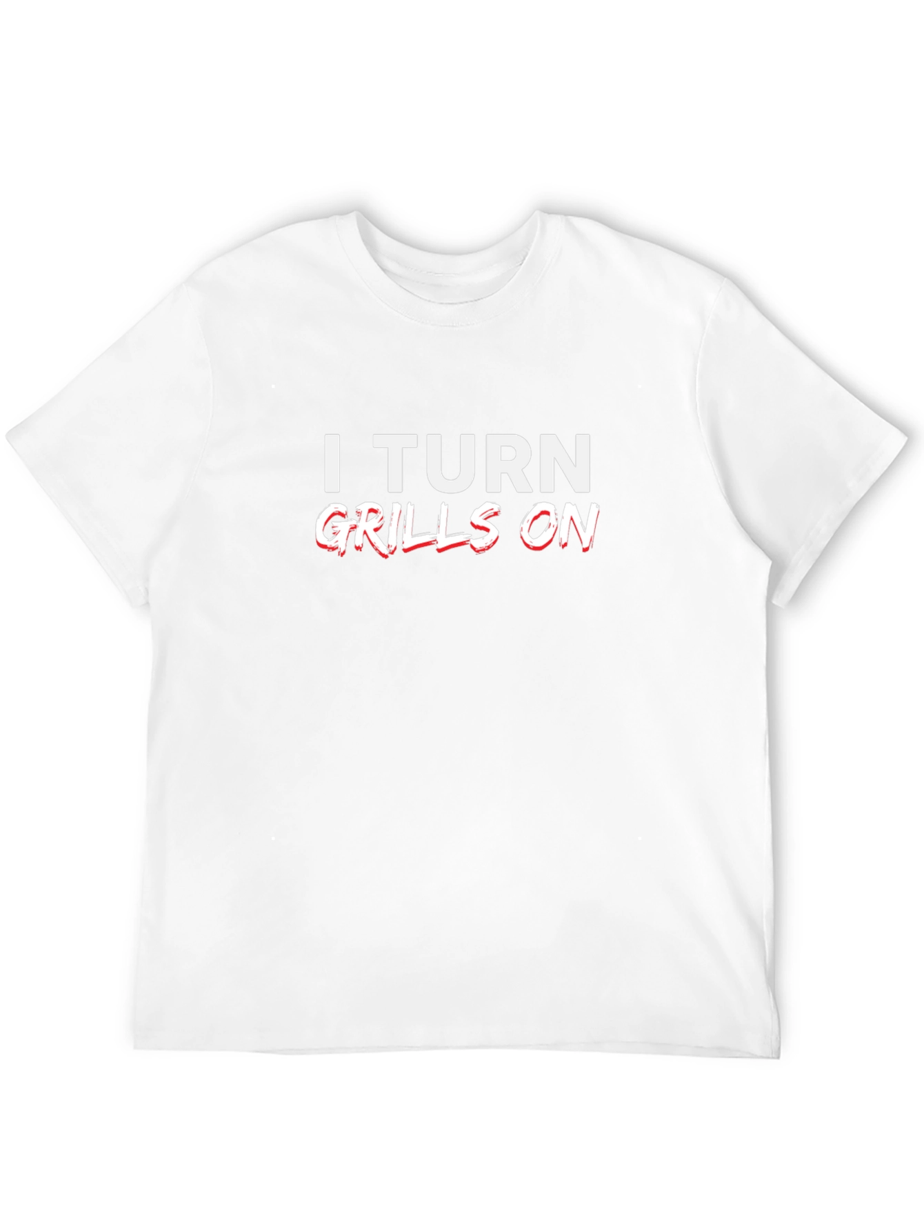 I Turn Grills On Black Graphic Tee