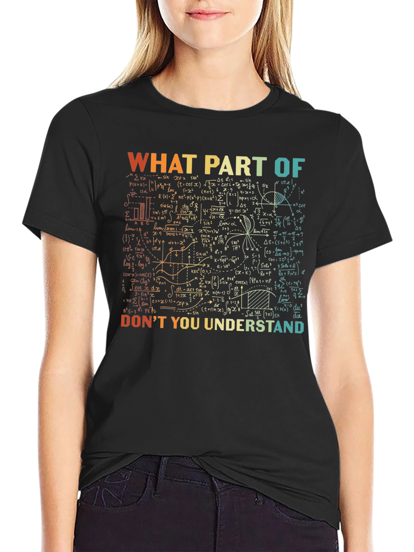 Math Equations Graphic T-Shirt: What Part Dont You Understand?