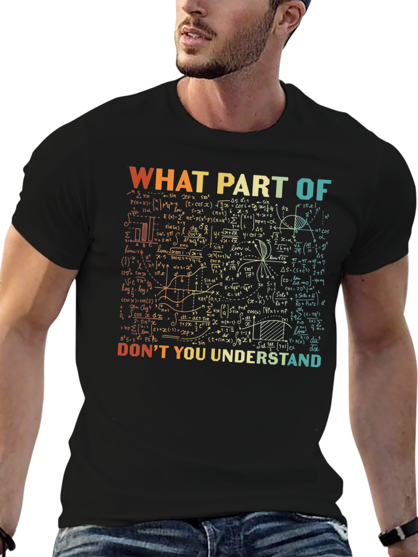 Math Equations Graphic T-Shirt: What Part Dont You Understand?