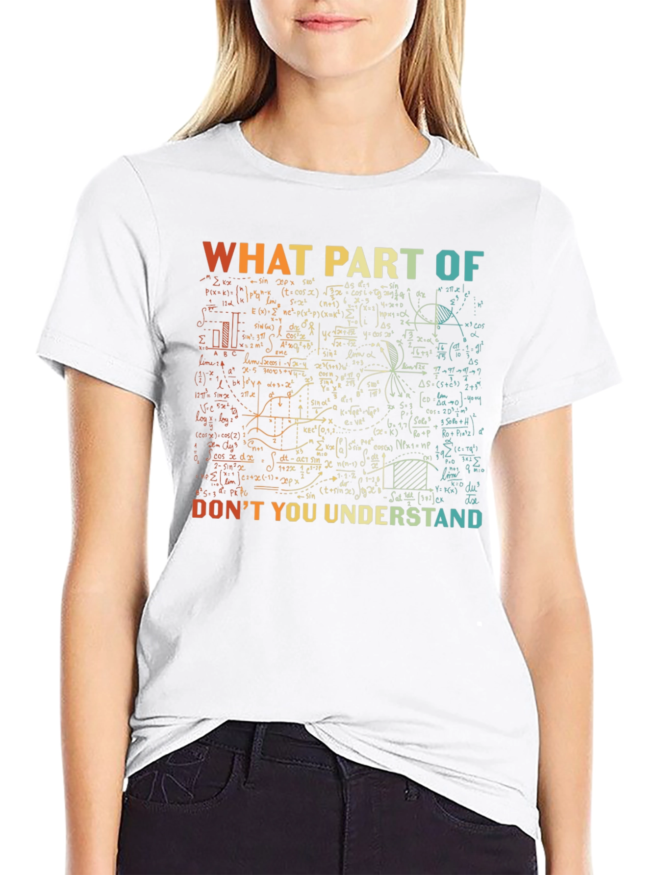 Math Equations Graphic T-Shirt: What Part Dont You Understand?