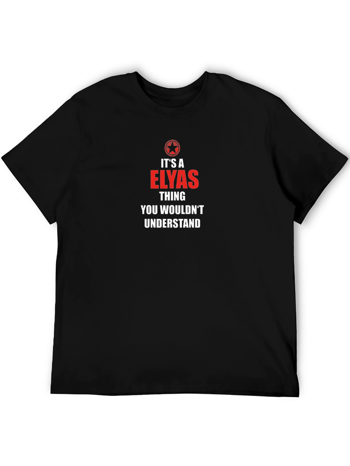 Its a Elyas Thing T-Shirt - You Wouldnt Understand