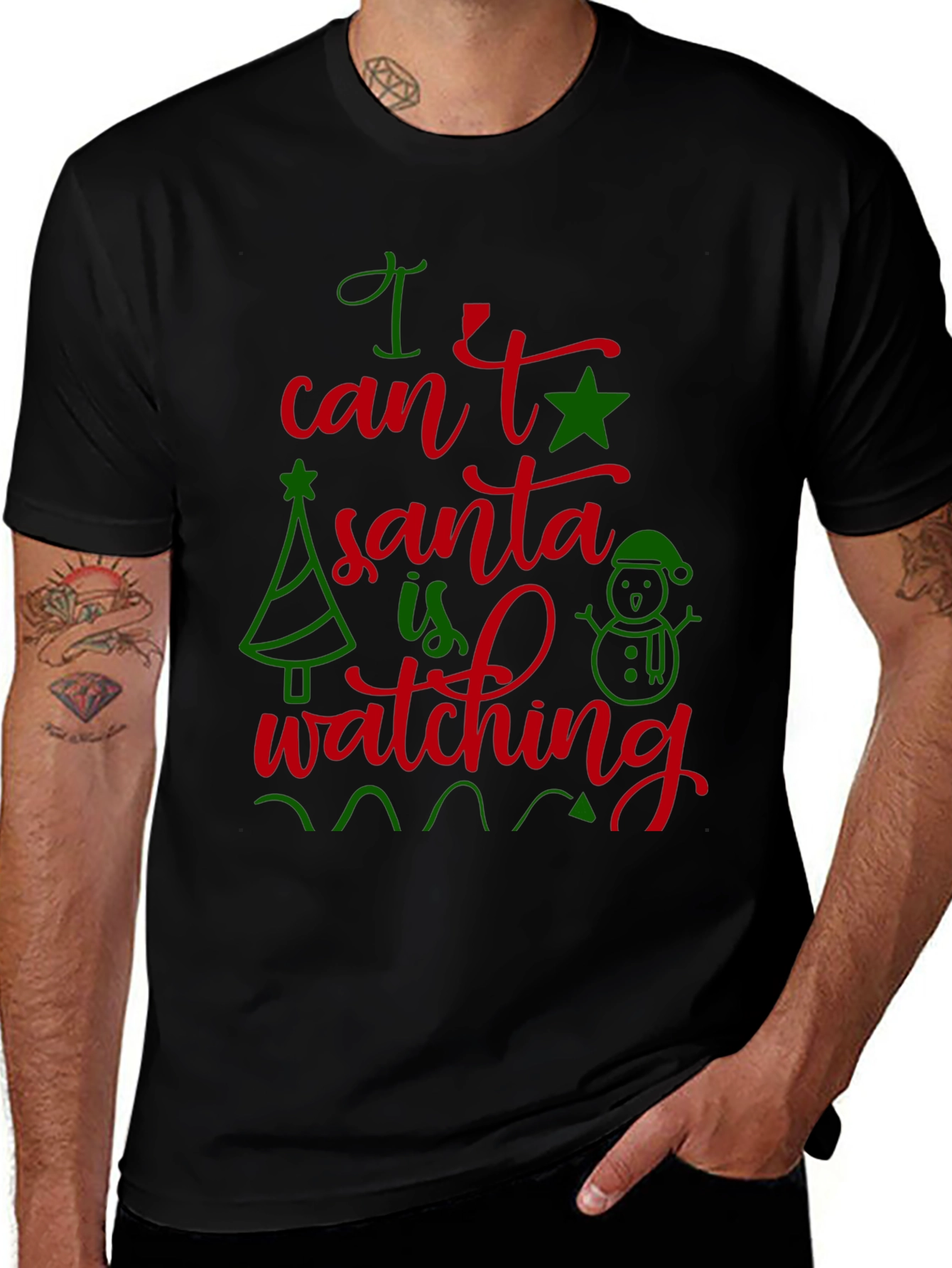 Festive I Cant Santa Is Watching Christmas T-Shirt