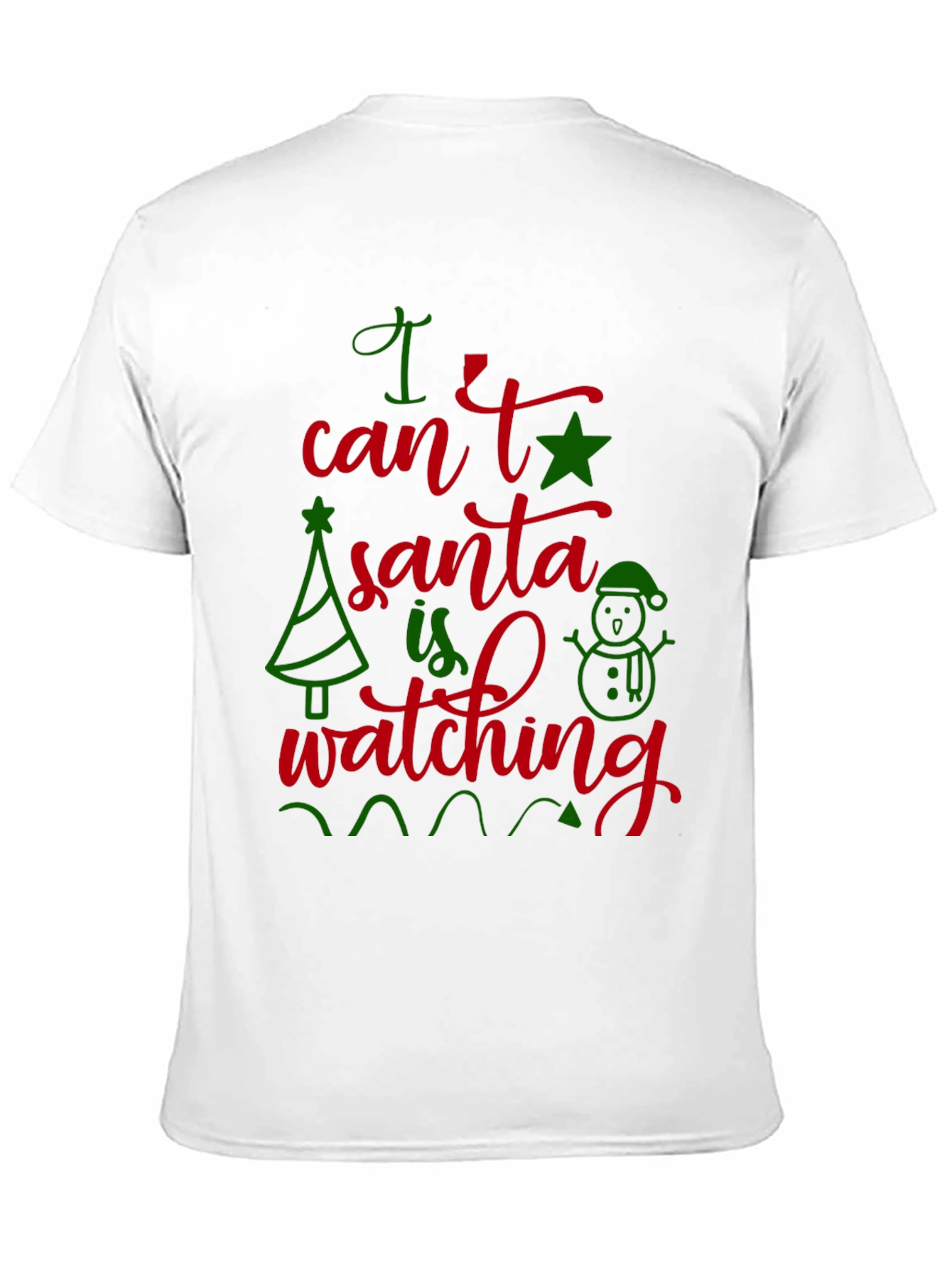 Festive I Cant Santa Is Watching Christmas T-Shirt