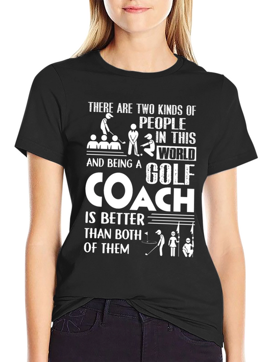 Golf Coach T-Shirt - Two Kinds of People