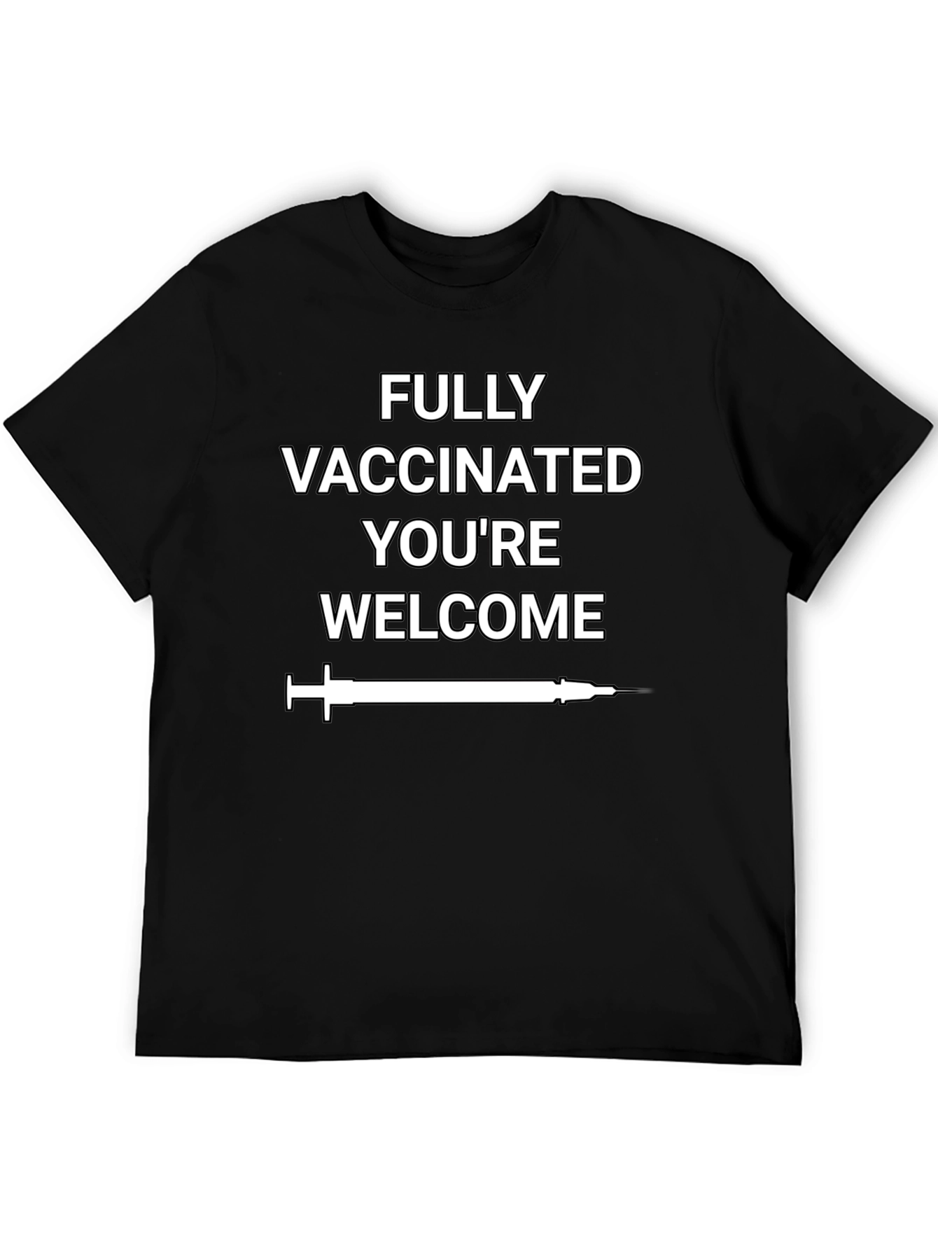 Fully Vaccinated Youre Welcome T-Shirt