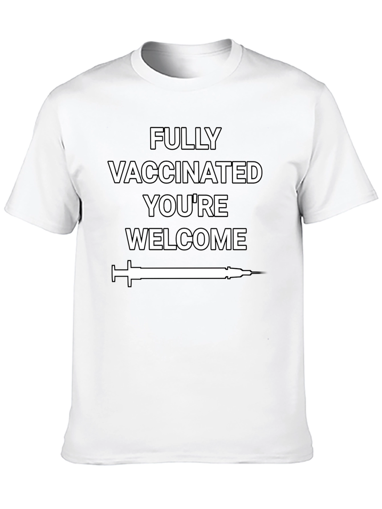 Fully Vaccinated Youre Welcome T-Shirt