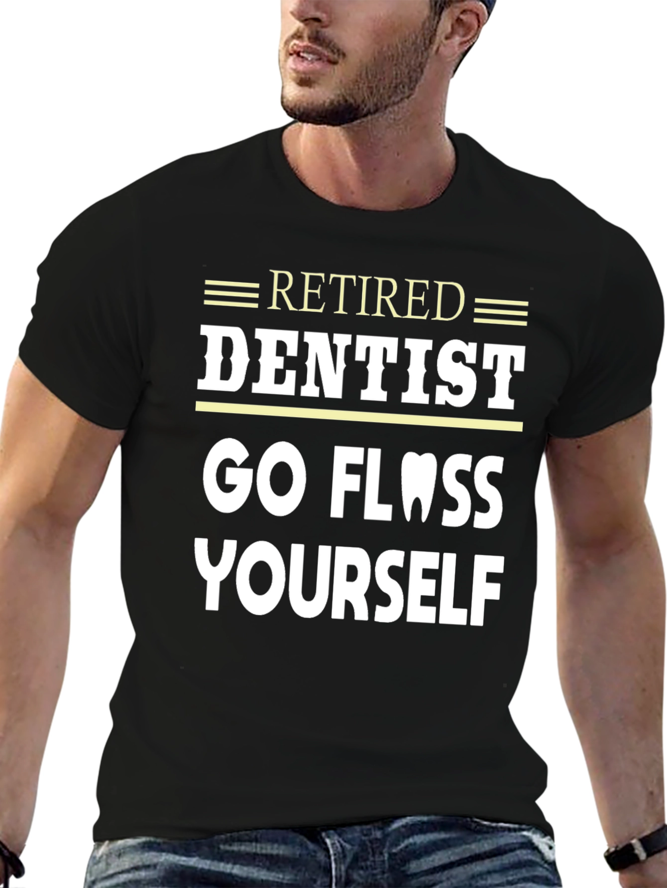 Retired Dentist Go Floss Yourself Funny T-Shirt