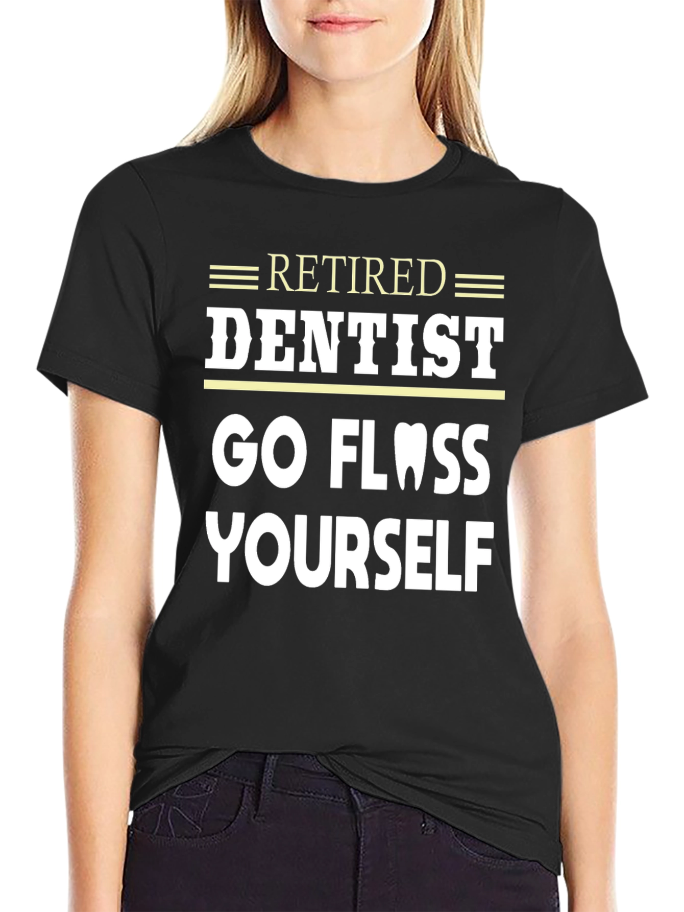 Retired Dentist Go Floss Yourself Funny T-Shirt