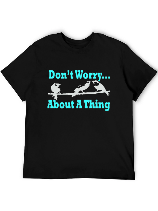 Dont Worry About A Thing T-Shirt