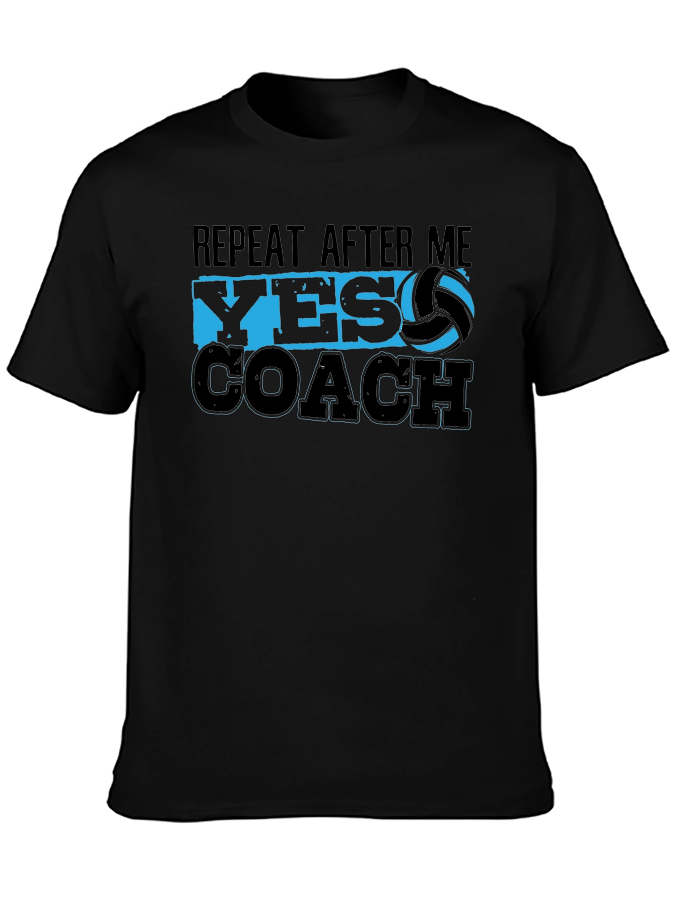 Volleyball Coach T-Shirt - Repeat After Me Yes Coach