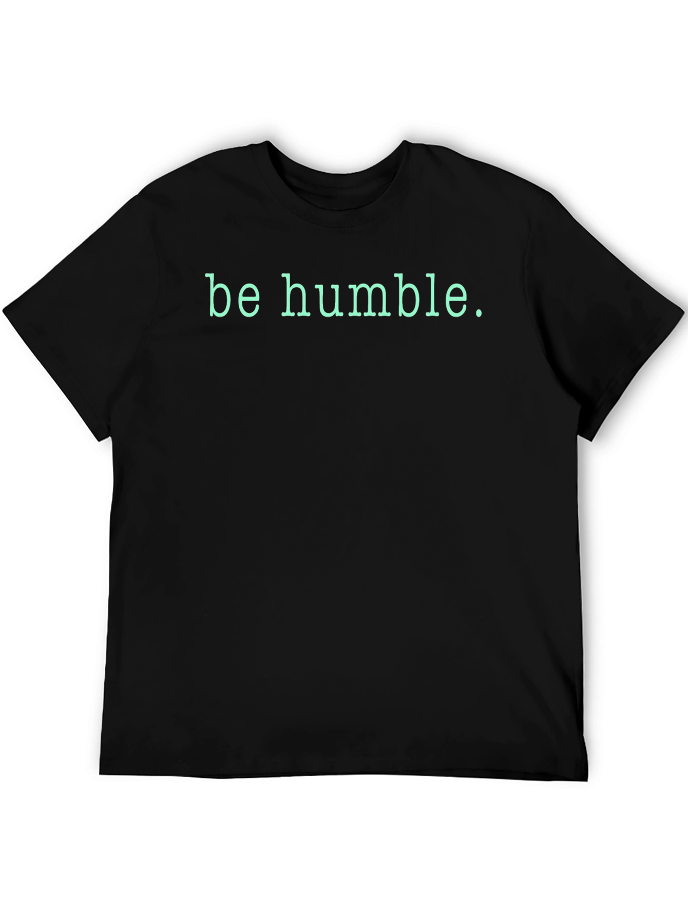 Be Humble Graphic Tee - Soft Cotton Crewneck