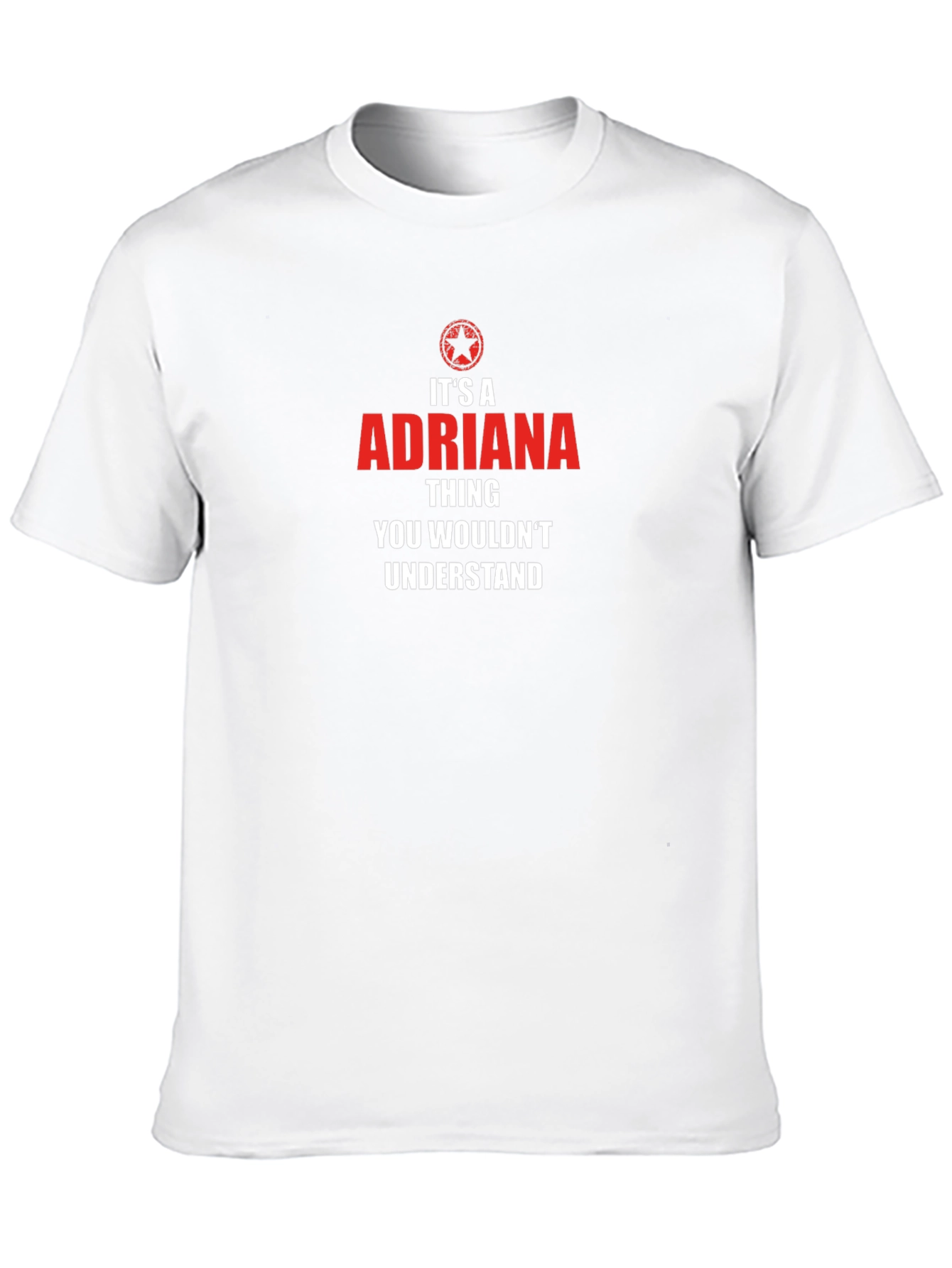 Adriana Thing T-Shirt - You Wouldnt Understand Tee