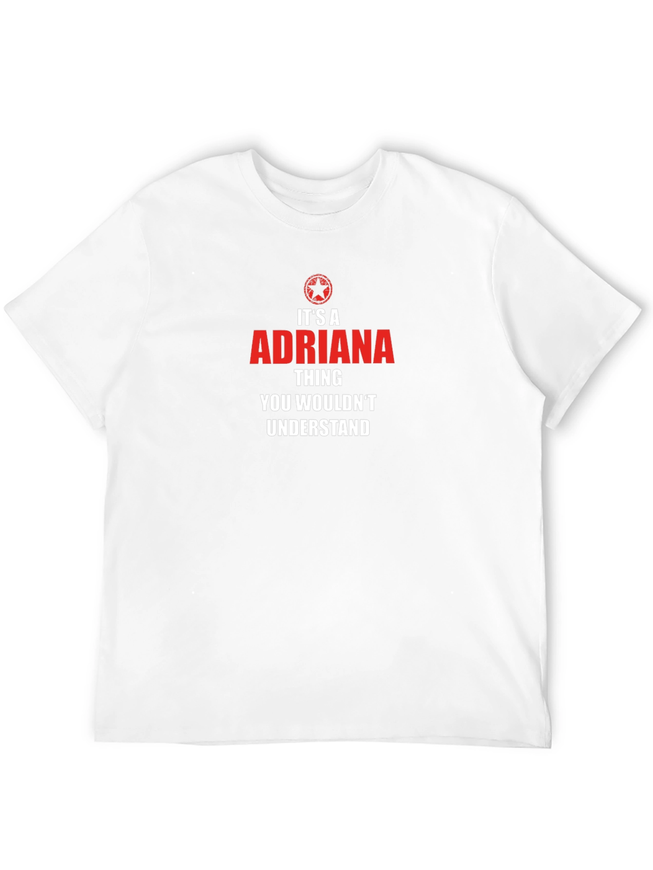 Adriana Thing T-Shirt - You Wouldnt Understand Tee