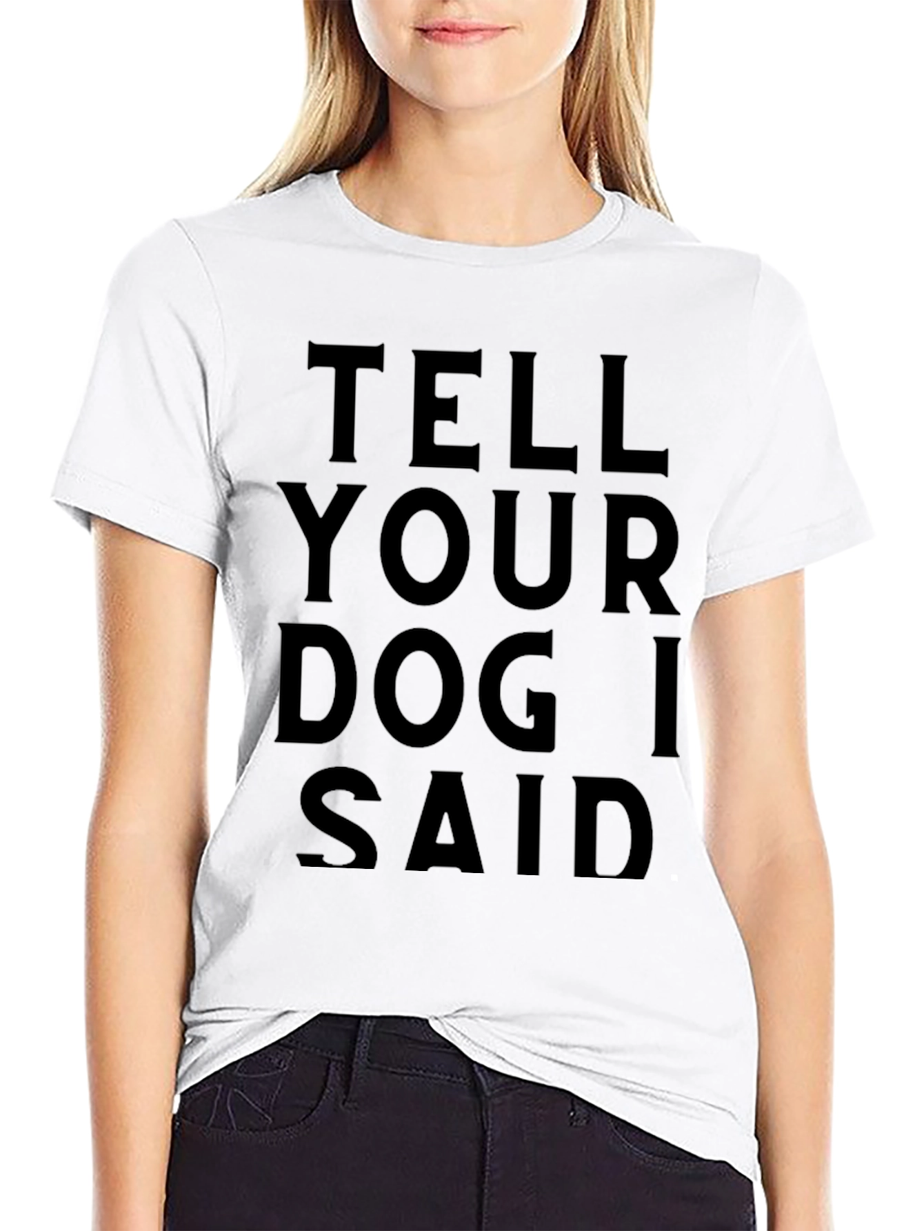 Tell Your Dog I Said Hi T-Shirt