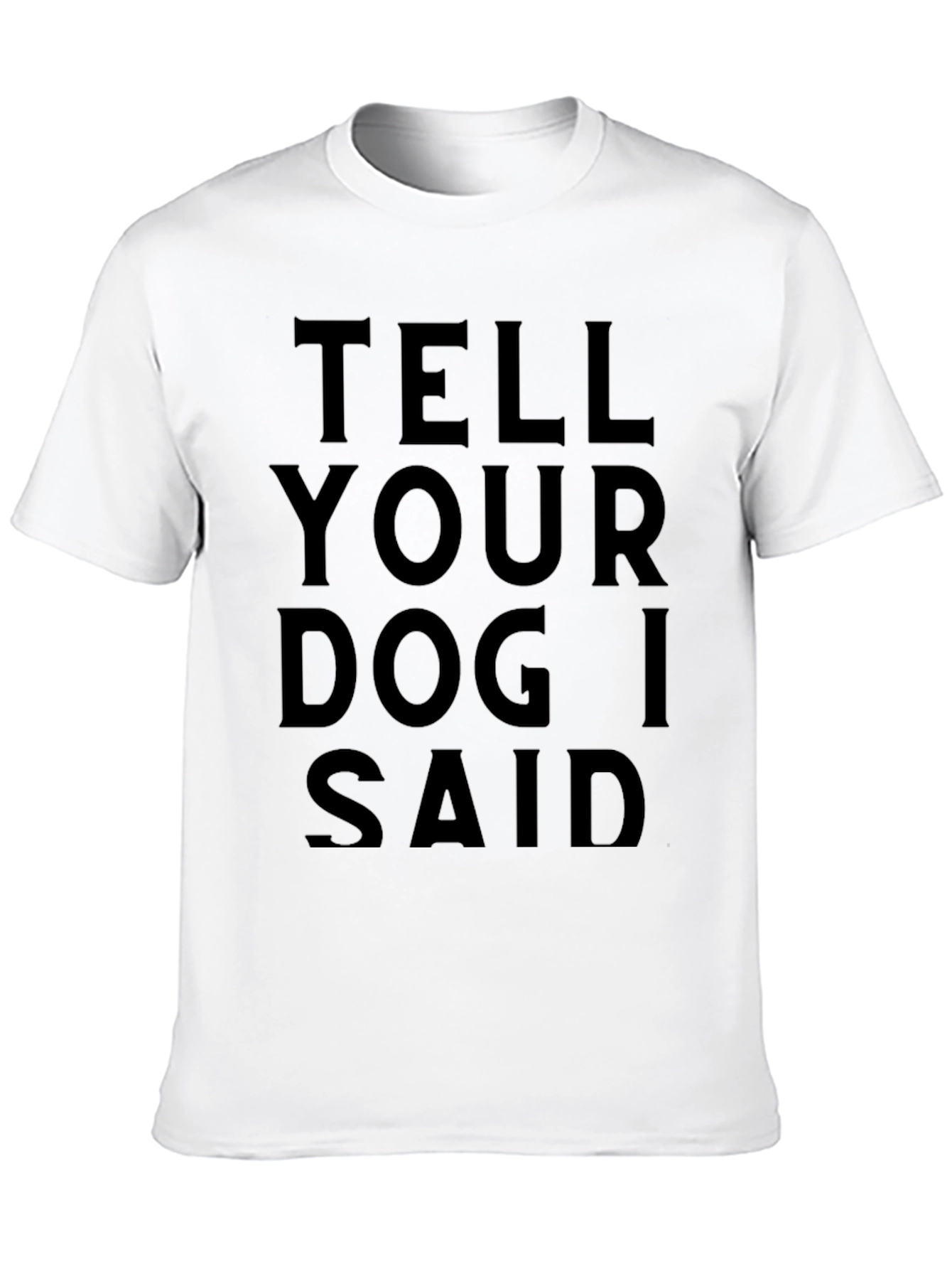 Tell Your Dog I Said Hi T-Shirt