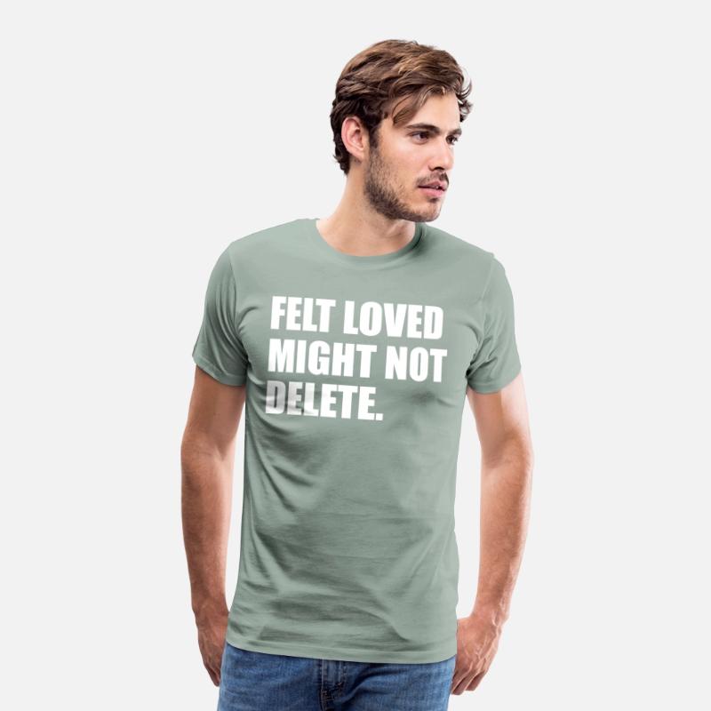 Felt Loved Might Not Delete