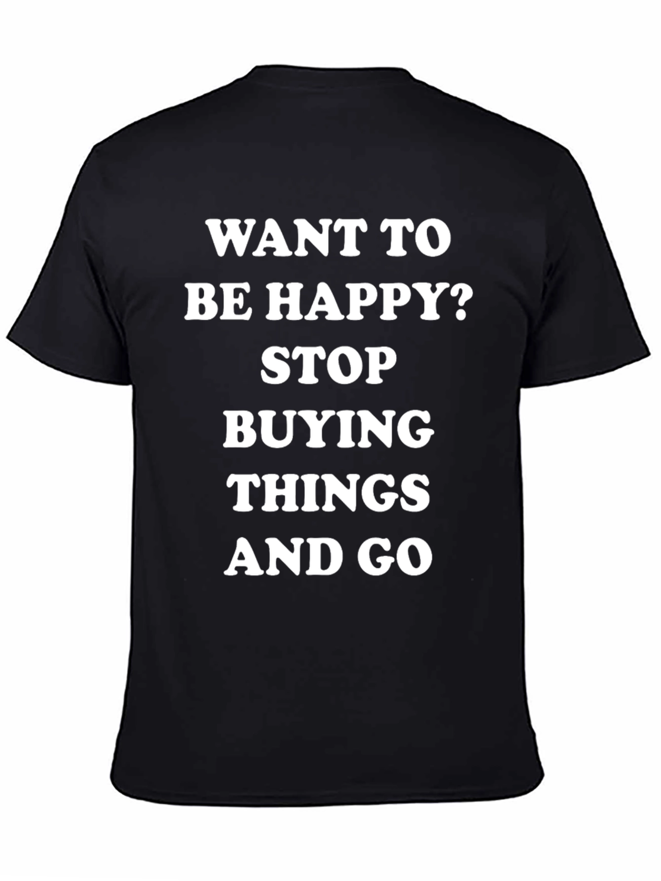 Motivational T-Shirt: Stop Buying Just Go!