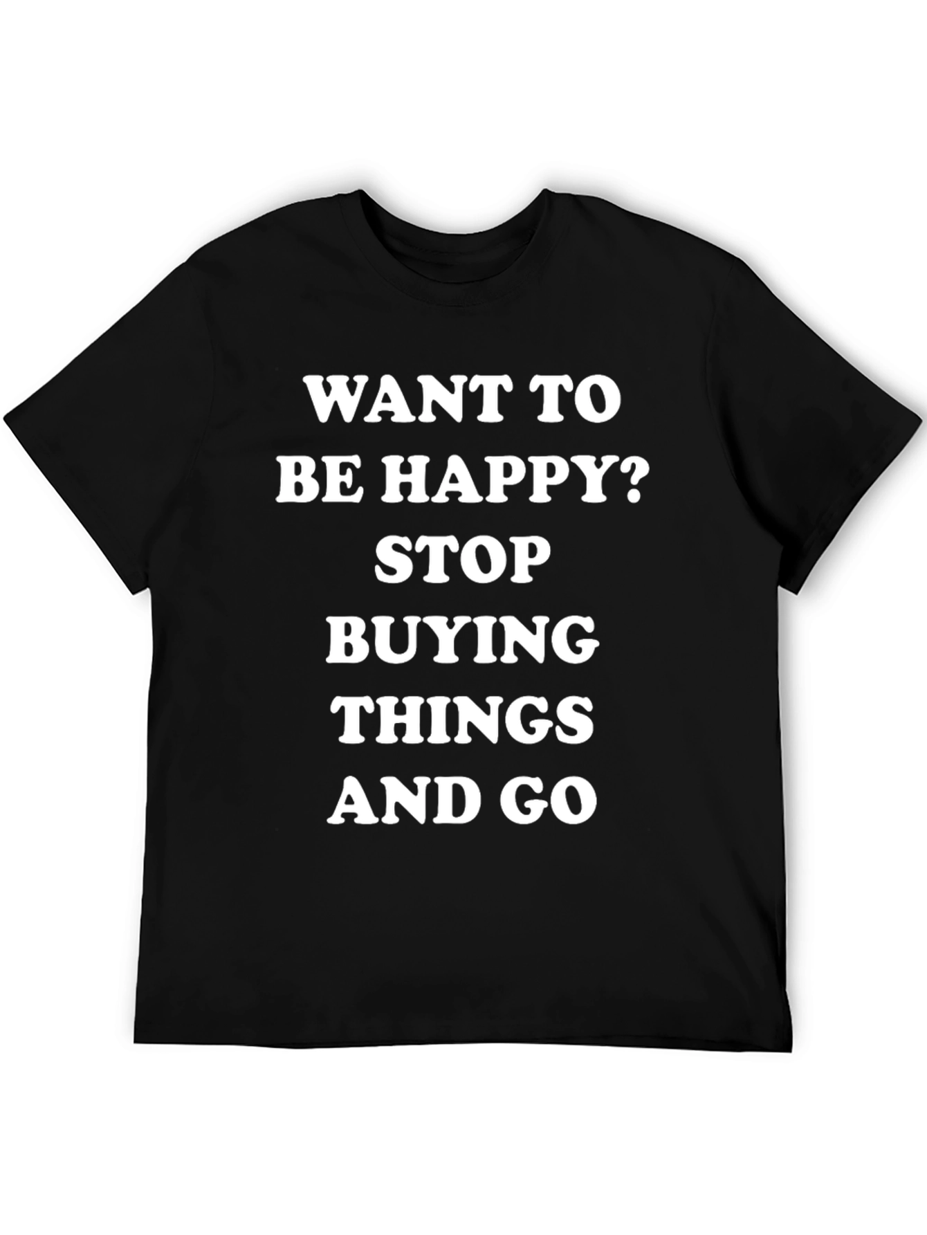 Motivational T-Shirt: Stop Buying Just Go!