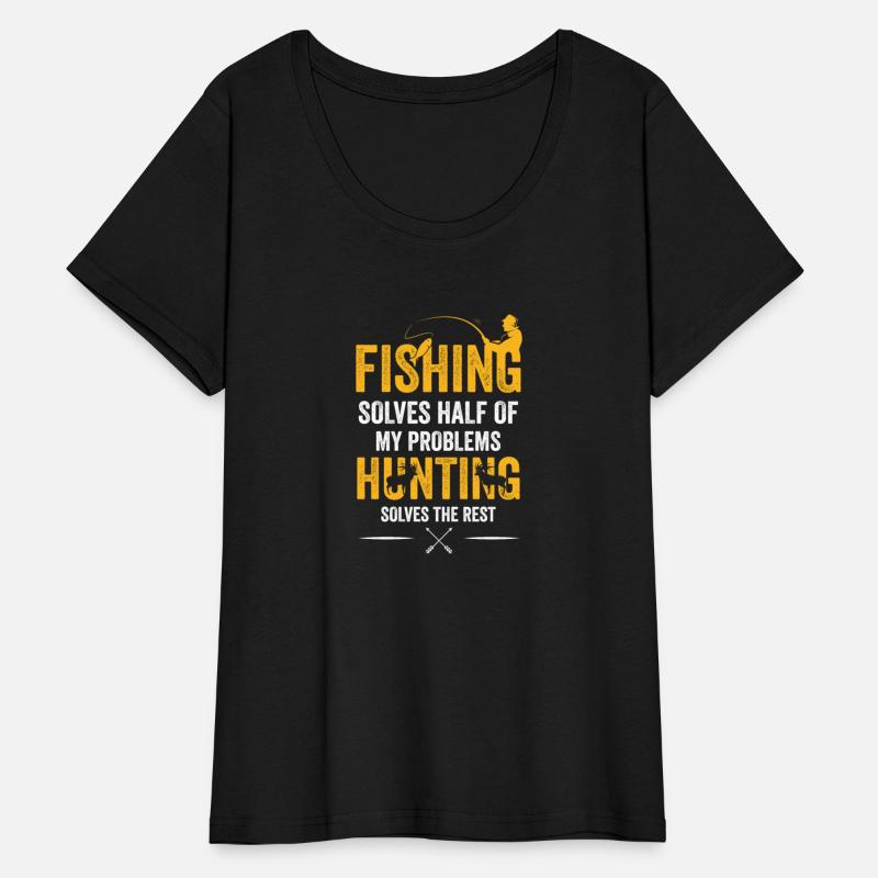 Fishing Hunting solve my Problems Funny