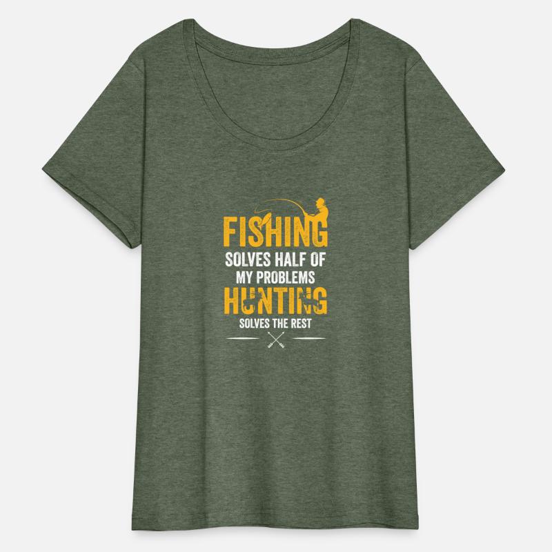 Fishing Hunting solve my Problems Funny