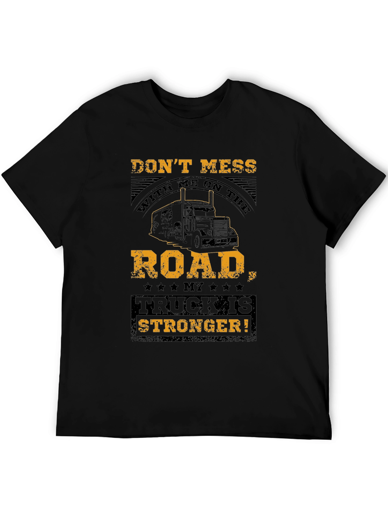 Dont Mess With Me Trucker T-Shirt