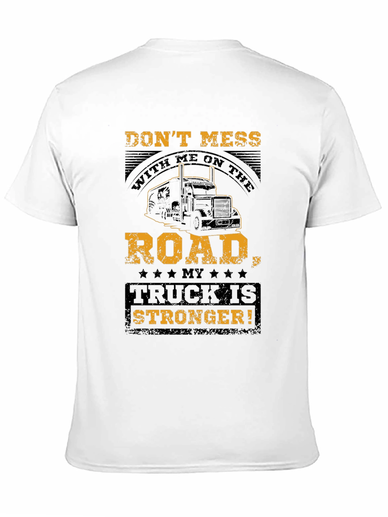 Dont Mess With Me Trucker T-Shirt
