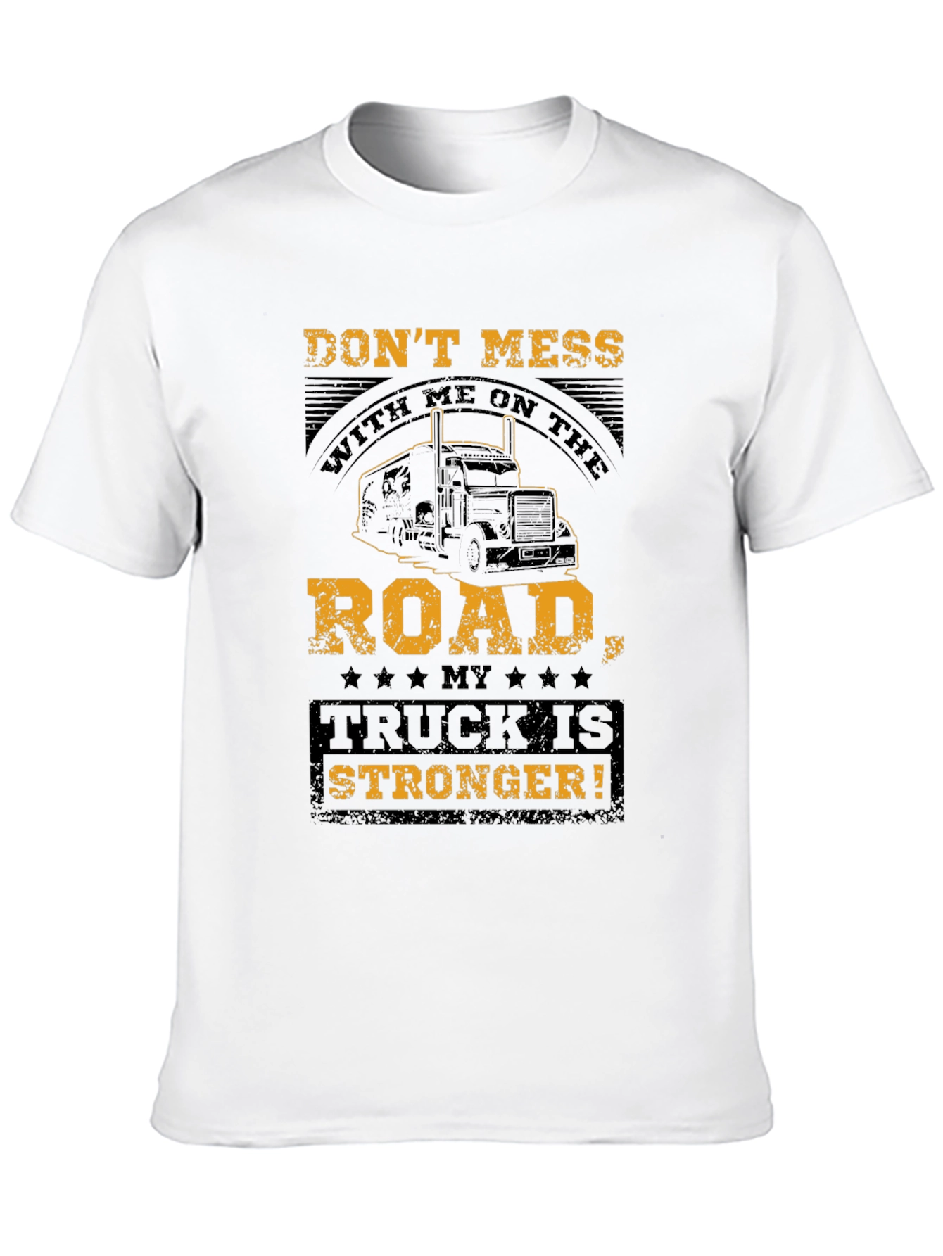 Dont Mess With Me Trucker T-Shirt