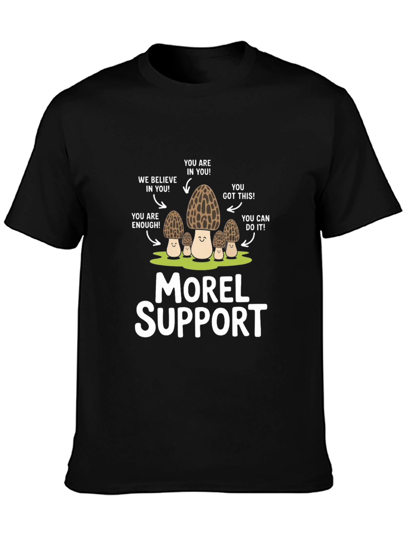 Morel Support T-Shirt: Funny Mushroom Graphic Tee