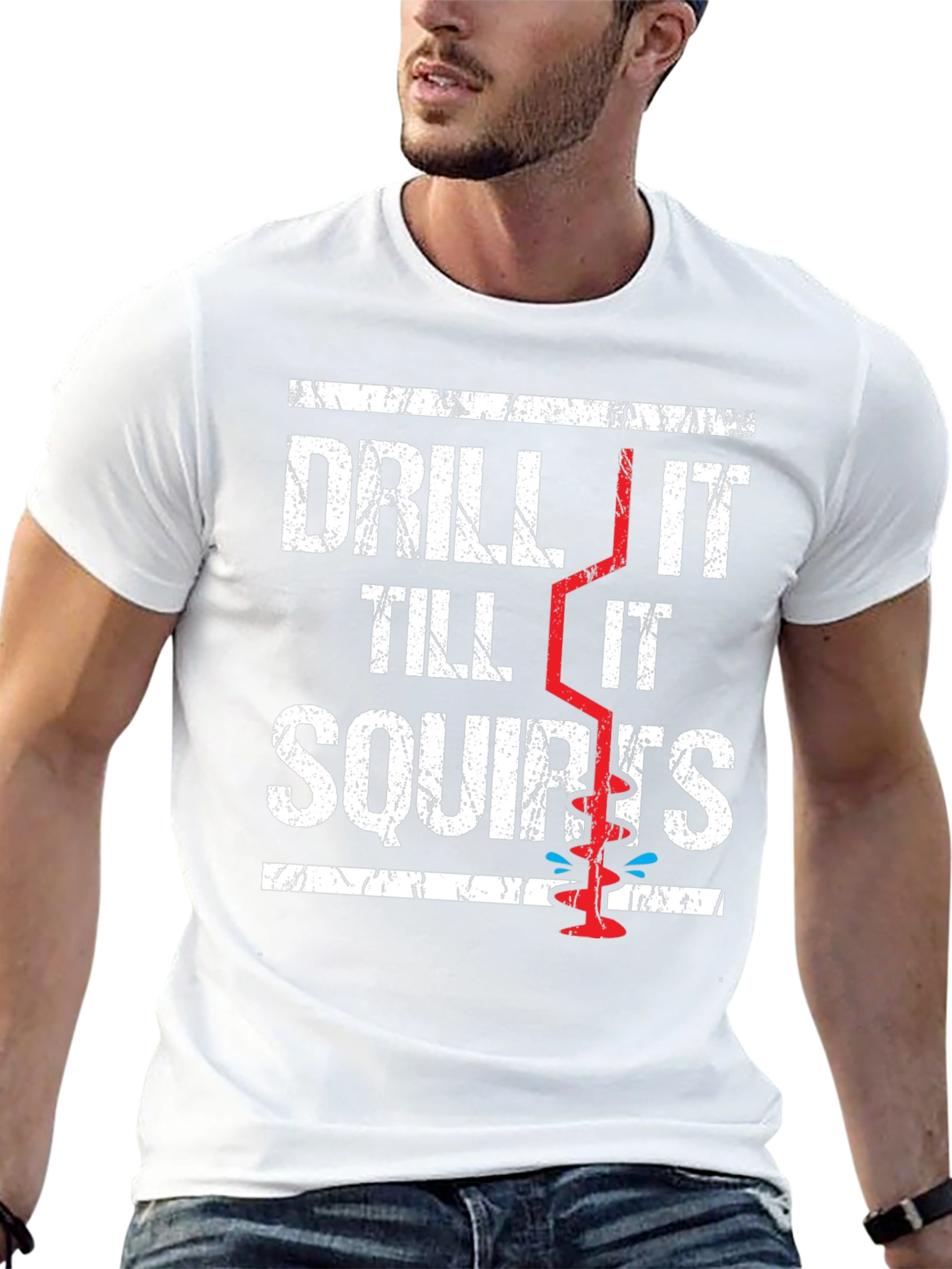 Drill It Till It Squirts Graphic T-Shirt