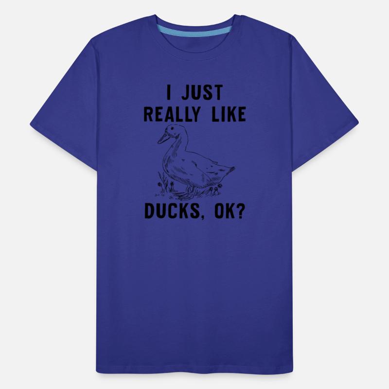 Funny Duck Gift For Duck Lovers I Just Really Like