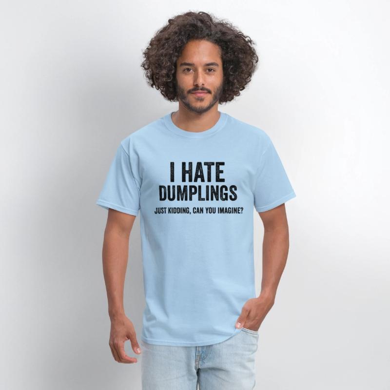 Funny Dumplings Food Humor - Just Kidding Quotes