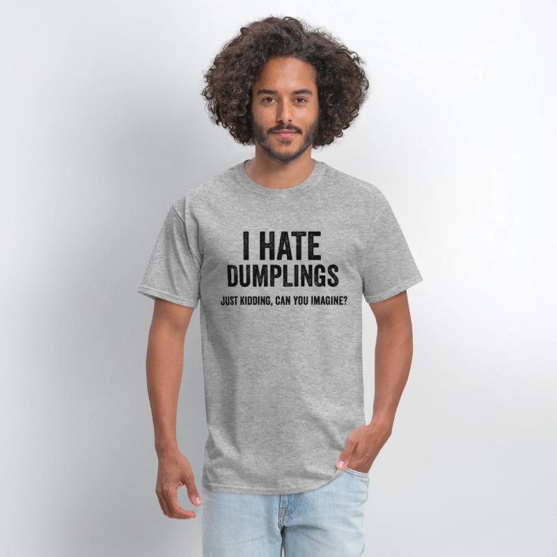 Funny Dumplings Food Humor - Just Kidding Quotes