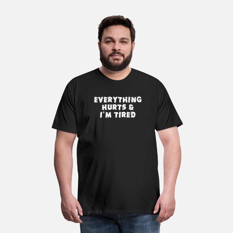 Funny Sarcastic Im Everything Hurts
