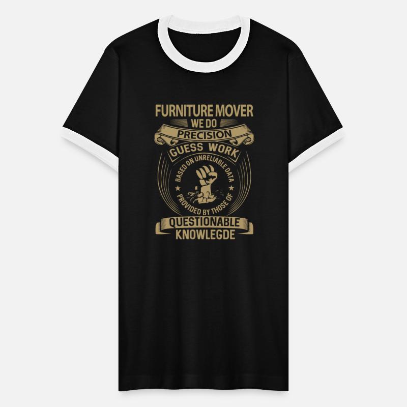 Furniture Mover T Shirt - We Do Precision Gift Ite