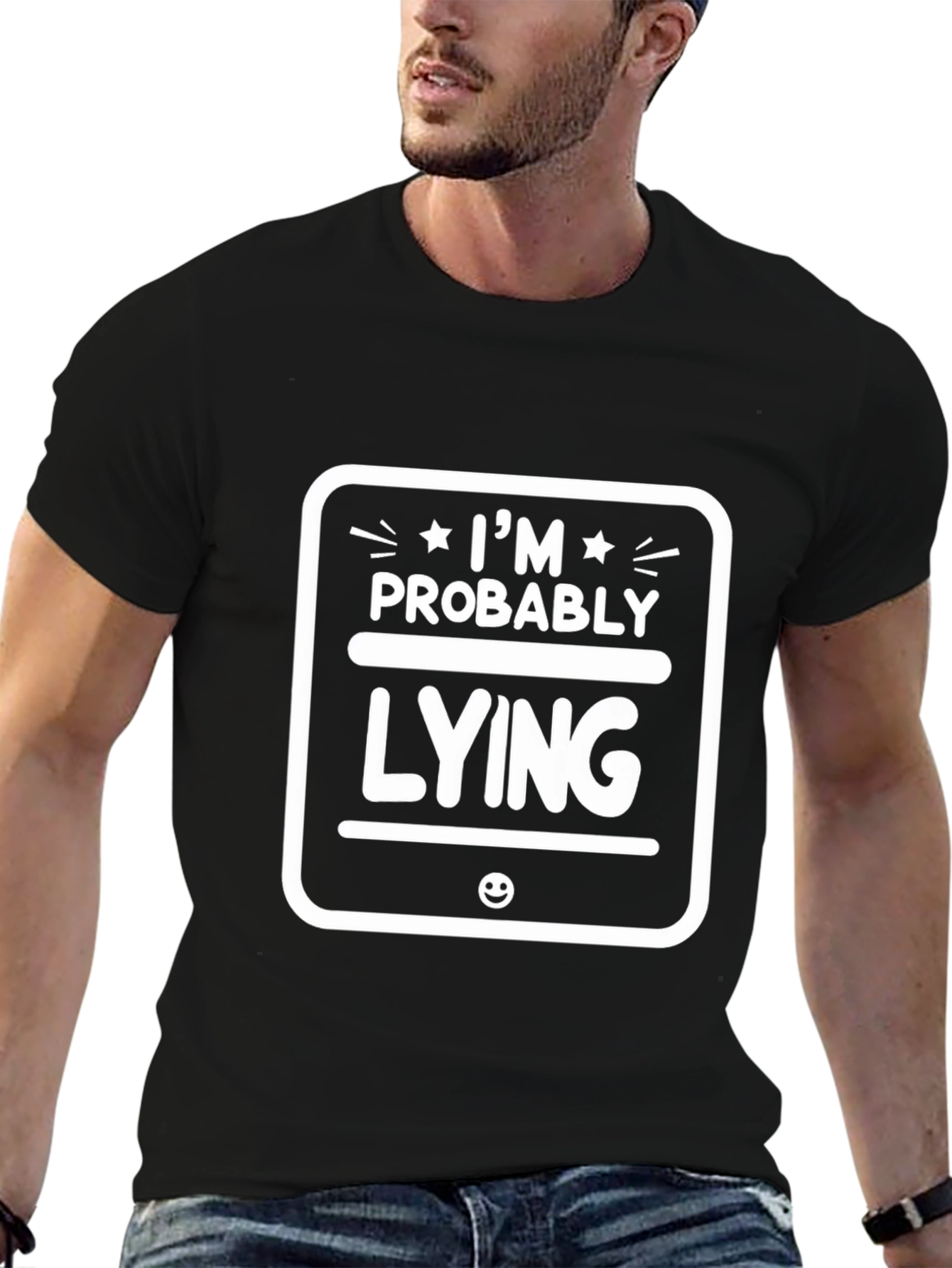 Im Probably Lying Funny Graphic T-Shirt