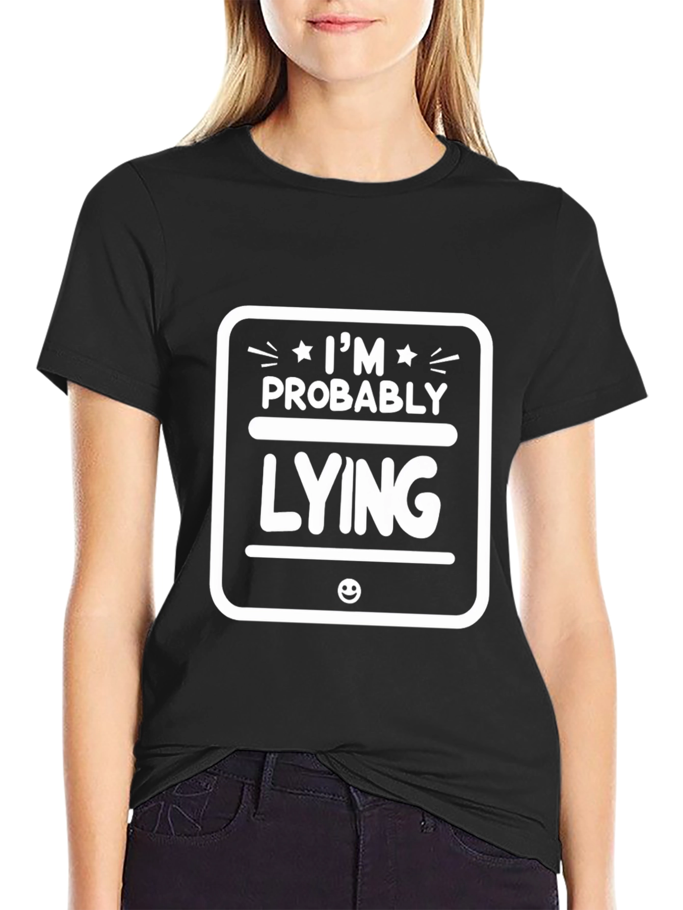 Im Probably Lying Funny Graphic T-Shirt
