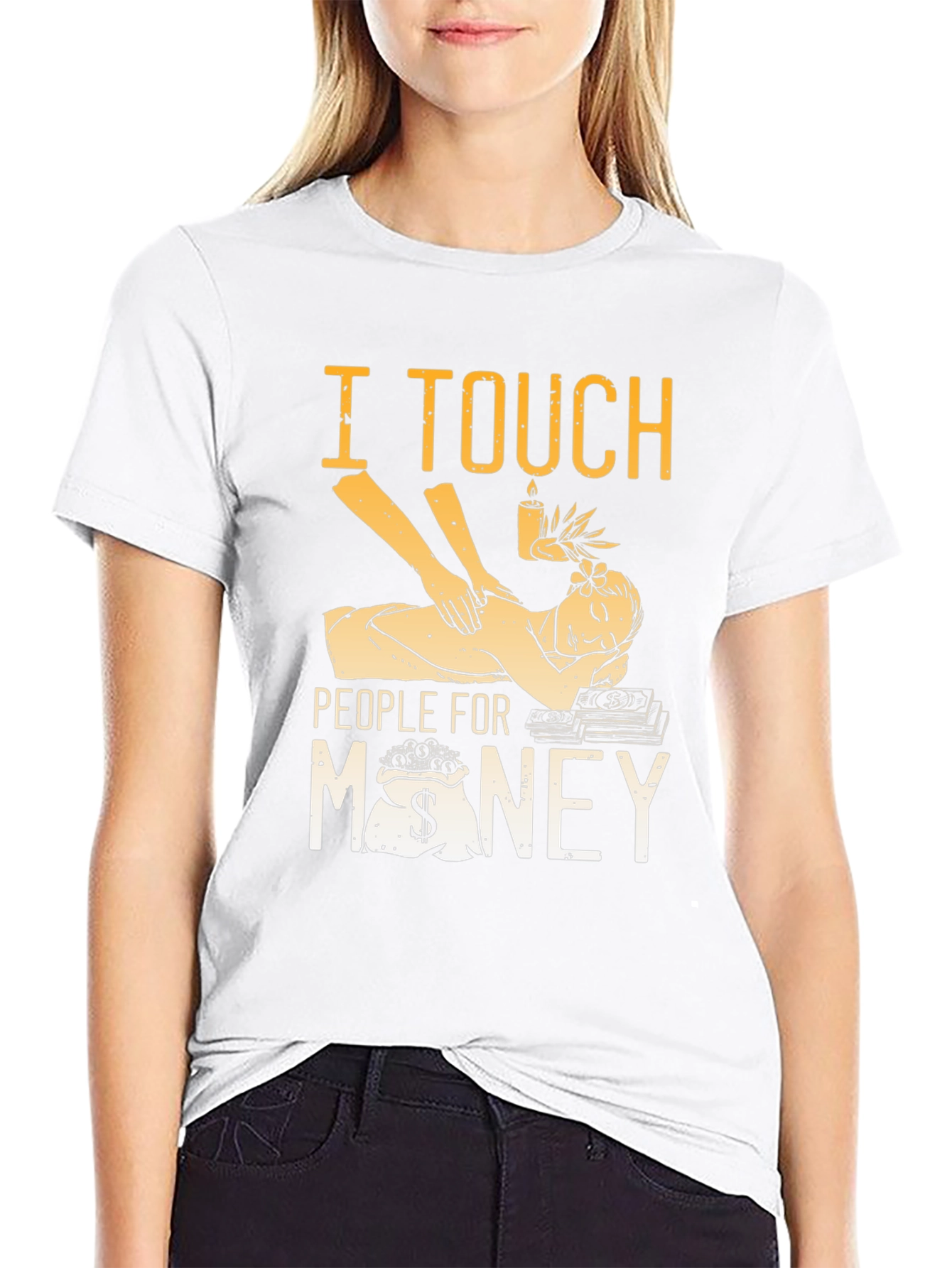I Touch People for Money Massage Therapist T-Shirt