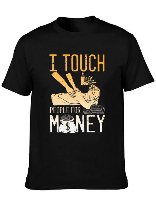 I Touch People for Money Massage Therapist T-Shirt