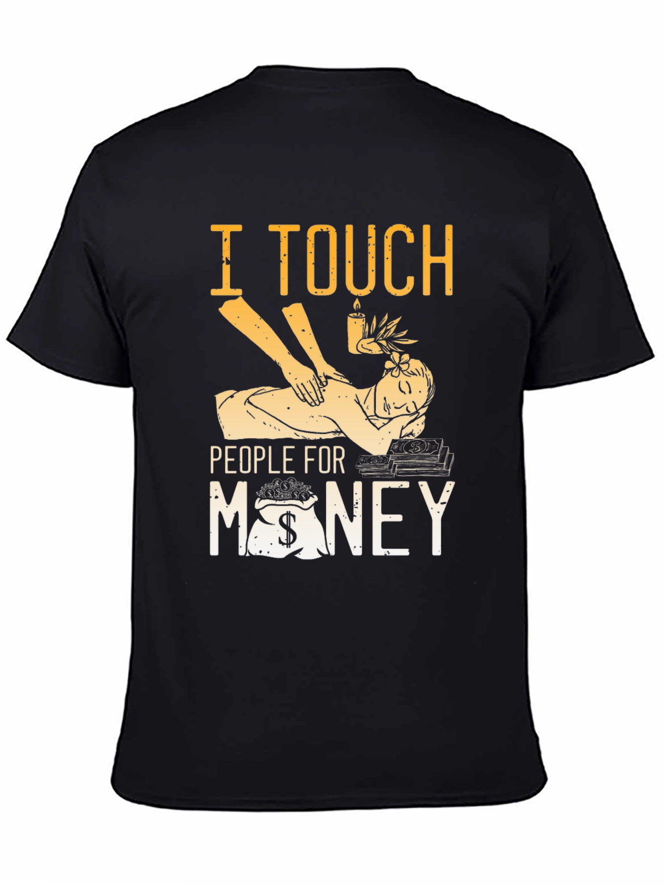 I Touch People for Money Massage Therapist T-Shirt