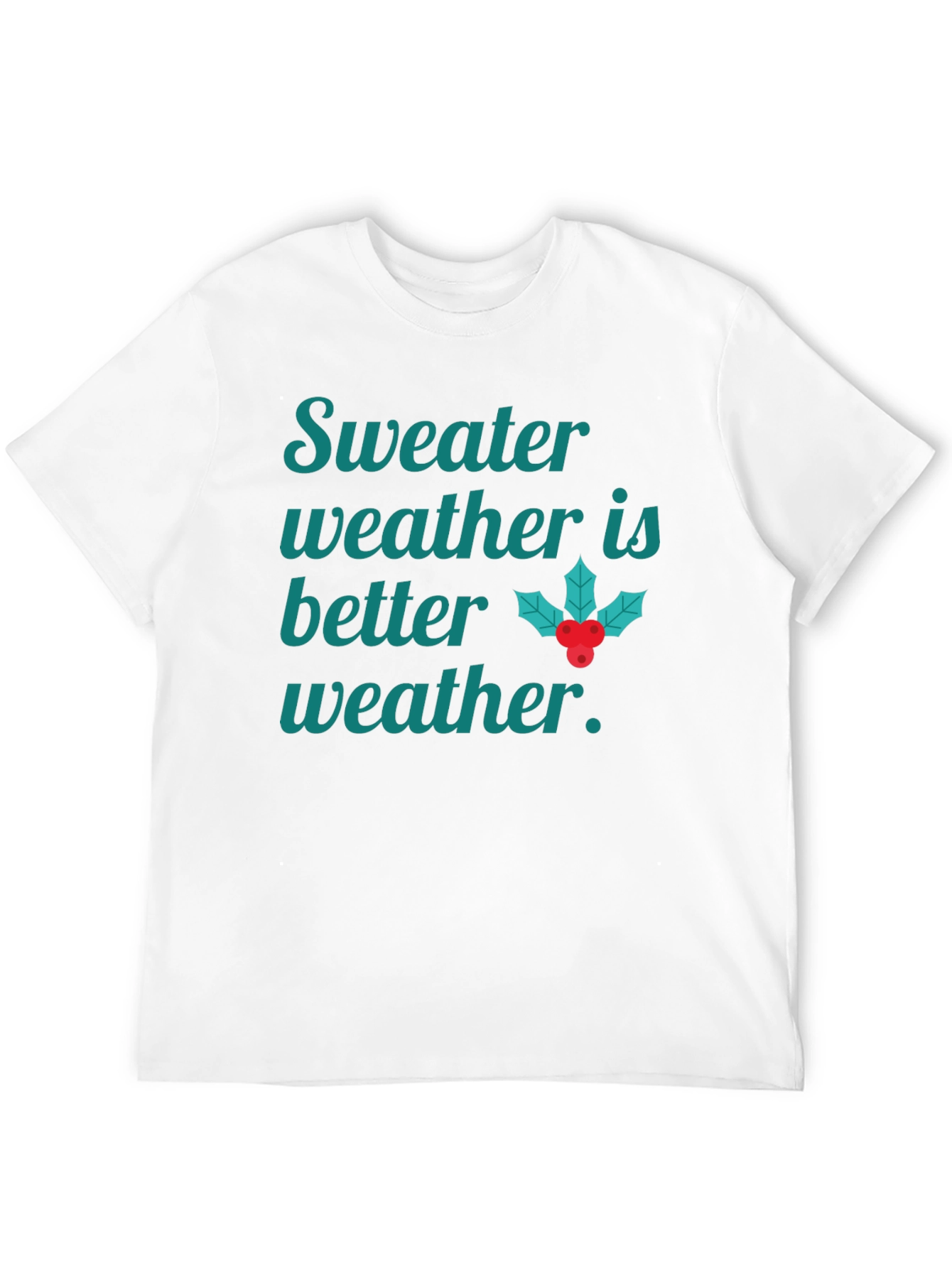 Sweater Weather Holiday T-Shirt